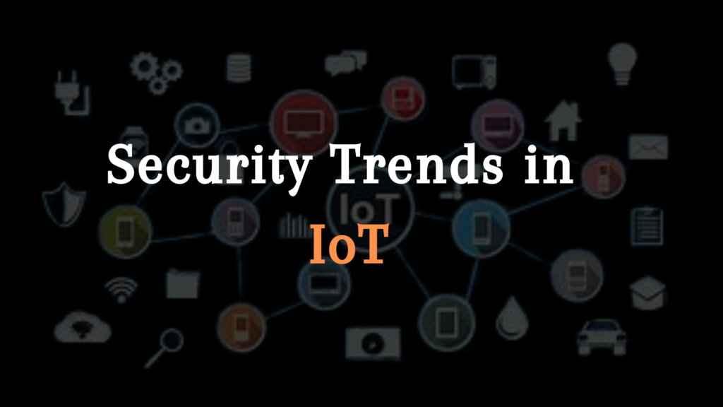 Trends of IoT, IoT Technology, Top Technology Trends of IoT, Security Trends in IoT, Internet of Things, engineer master solution, Best Website Designing Company, Best Mobile Application Development company, Hire reactjs Developer, Hire flutter Developer, Hire react Native Developer, Hire nodejs developer, Hire blockchain Developer, Best IT company,  Top IT Companies In World