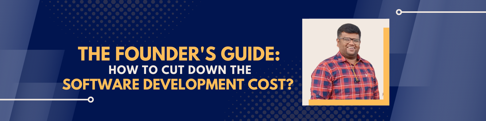 The Founder's Guide: How to Cut Down the Software Development Cost